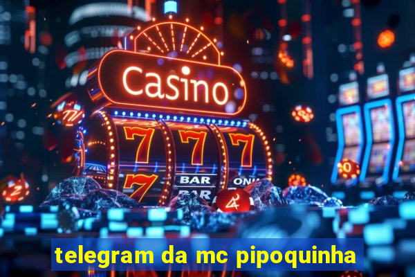 telegram da mc pipoquinha